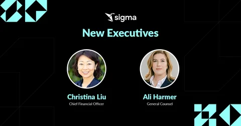 Sigma Names New Chief Financial Officer and New General Counsel to Drive Next Phase of Growth